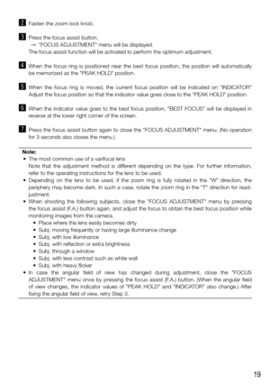 Page 1919
 x Fasten the zoom lock knob.
 
c  Press the focus assist button.
  → "FOCUS ADJUSTMENT" menu will be displayed.
    The focus assist function will be activated to perform the optimum adjus\
tment.
 
v  When  the  focus  ring  is  positioned  near  the  best  focus  position,  the  position  will  automatically 
be memorized as the "PEAK HOLD" position.
 
b  When  the  focus  ring  is  moved,  the  current  focus  position  will  be  indicated  on  "INDICATOR" 
Adjust the focus...