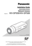 Page 1Before attempting to connect or operate this product, please read these instruc-
tions carefully and save this manual for future use.
The model number is abbreviated in some descriptions in this manual.
This document is the Installation Guide for use in other countries except Japan.Lens: Option
(This illustration represents WV-SP509.)
Installation Guide
Included Installation Instructions
Network Camera
Model No.   WV-SP509/WV-SP508 
