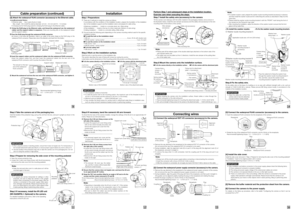 Page 2Cable preparation (continued)Installation
Connecting wires
Step.1 Preparations
➀ There are 3 methods to install the camera as follows.
In accordance with the conditions of the installation location, prepare the foundation of the installation 
site, fix the installation support and the installation stand, and prepare for cable wiring.
	 •	Stationary	installation	∙	∙	∙	Install	on	a	concrete	stand,	etc.	(Side	wiring)
	 •	Pole	installation	∙	∙	∙	Install	on	the	top	of	a	thick	metal	pole.	(Bottom	or	side...