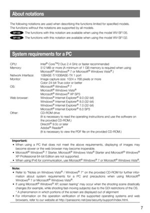 Page 77
The following notations are used when describing the functions limited for specified models.
The functions without the notations are supported by all models.
SF135: The functions with this notation are available when using the model WV-SF135.
SF132: The functions with this notation are available when using the model WV-SF132.
About notations
System requirements for a PC
CPU: Intel® CoreTM2	Duo	2.4	GHz	or	faster	recommended
Memory:  512 MB or more (A minimum of 1 GB memory is required when using...