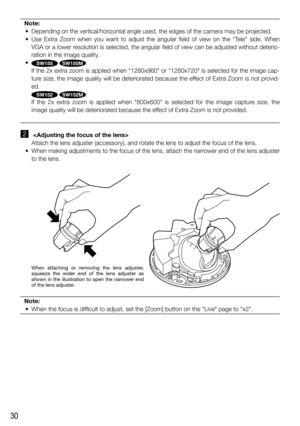 Page 3030
Note:
  •  Depending on the vertical/horizontal angle used, the edges of the camera may be projected.
  •  Use  Extra  Zoom  when  you  want  to  adjust  the  angular  field  of  view  on  the  "Tele"  side.  When  VGA or a lower resolution is selected, the angular field of view can be adjusted without\
 deterio-
ration in the image quality.
  • 
SW155 SW155M:
If the 2x extra zoom is applied when "1280x960" or "1280x720" is selected for the image cap-
ture size, the image...
