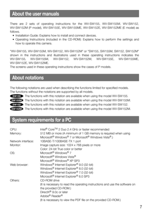 Page 77
System requirements for a PC
About notations
About the user manuals
There are 2 sets of operating instructions for the WV-SW155, WV-SW155M, WV-SW152, 
WV-SW152M (P model), WV-SW155E, WV-SW155ME, WV-SW152E, WV-SW152ME (E model) as 
follows. 
  •  Installation Guide: Explains how to install and connect devices.
  •  Operating  Instructions  (included  in  the  CD-ROM):  Explains  how  to  perform  the  settings  and how to operate this camera. 
"WV-SW155, WV-SW155M, WV-SW152, WV-SW152M" or...