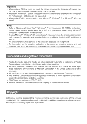 Page 88
Important:
  •  When  using  a  PC  that  does  not  meet  the  above  requirements,  displaying  of  images  may  become slower or the web browser may become inoperable.
  •  Microsoft
® Windows® 7 Starter, Microsoft® Windows Vista® Starter and Microsoft® Windows® 
XP Professional 64-bit Edition are not supported.
  •  When  using  IPv6  for  communication,  use  Microsoft
® Windows® 7 or Microsoft® Windows 
Vista®.
Note:
  •  Refer to "Notes on Windows Vista
® / Windows® 7" on the provided...