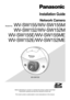 Page 1Before attempting to connect or operate this product, please read these instructions carefully and save this manual for future use. 
The model number is abbreviated in some descriptions in this manual.
Installation Guide
Network Camera
Model No. WV-SW155/WV-SW155M
    WV-SW152/WV-SW152M
WV-SW155E/WV-SW155ME
WV-SW152E/WV-SW152ME
WV-SW155 