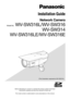 Page 1Before attempting to connect or operate this product, please read these instructions carefully and save this manual for future use. 
The model number is abbreviated in some descriptions in this manual.
Installation Guide
Network Camera
Model No. WV-SW316L/WV-SW316  WV-SW314 
WV-SW316LE/WV-SW316E
(This illustration represents WV-SW316.) 