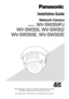 Page 1Before attempting to connect or operate this product, please read these instructions carefully and save this manual for future use. 
The model number is abbreviated in some descriptions in this manual.
Installation Guide
Network Camera
Model No. WV-SW355PJ
WV-SW355, WV-SW352
WV-SW355E, WV-SW352E 