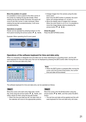 Page 2121
Move the position of a panel
It is possible to move a panel to the other corner of 
the screen by rotating the jog dial (inside). When 
rotating the jog dial (inside) clockwise, the panel will 
move to the next corner in order clockwise. When 
rotating the jog dial counterclockwise, it will move 
counterclockwise.
Operations on panels
Panels can be operated by pressing buttons on the 
front panel including the arrows button (C, D, A, B).
Example: When operating the El-zoom panel 
 
 	 •	 Enlarge...