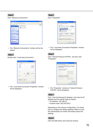 Page 7575
Step 3
Click "Network Connections".
  →  The "Network Connections" window will be dis-
played. 
Step 4
Double-click "Local Area Connection".
  →  The "Local Area Connection Properties" window 
will be displayed. 
    Step 5
Click "Properties".
  →  The "Local Area Connection Properties" window 
will be displayed.
Step 6
Click "Internet Protocol (TCP/IP)", and then click 
"Properties".
  →  The "Properties" window of "Internet...