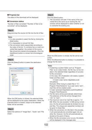 Page 103102103
n Progress bar
The status of the download will be displayed.
n Conversion status
"Number of files converted"/"Number of files to be 
converted" will be displayed.
Step 2
Drag and drop the source n3r file into the list of files.
Note: It is also possible to select the file by clicking the 
•	
[Add] button.
It is impossible to convert h3r files.
•	
File conversion starts sequentially according to 
•	
the order of the list. To combine two or more con-
verted files together, the...