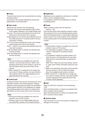 Page 303031
n Focus
The auto focus function can be performed by clicking 
the [Auto] button.
Focusing can be manually adjusted by clicking the 
[Near] button or the [Far] button.
n Auto mode
Select the auto function from the following.
Auto track: The camera automatically tracks motion 
of the subject displayed in the image display area.
Auto pan: The camera automatically moves from the  start point to the end point set in advance.
Preset sequence: The camera automatically moves to  the preset positions in...
