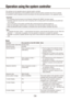 Page 134134135
Operation using the system controller
This software can be operated using an optional system controller.
The following are descriptions of the available functions using the syst\
em controller and of how to operate.
It is possible to restrict operable functions according to the user type\
 (administrator or the registered users).Important: It is necessary that the license for the Extension Software WV-ASE201 ha\
s been issued.
•	
Operation response may be slow when comparing with an analog system...