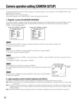 Page 1212
Screen when “SCENE1” is selectedScreen when “SCENE2” is selected
    **CAMERA SETUP** 
SCENE1
 ALC/ELC    ALC    
 SHUTTER    OFF
 AGC        ON(LOW)
 SENS UP    OFF
 WHITE BAL  ATW1
 DNR        HIGH      AUTO2
 VMD         OFF
 RET TOP END
D&N(IR)     **CAMERA SETUP** 
SCENE2
COPY(SCENE1)  ALC/ELC    ALC   
 
 SHUTTER    OFF
 AGC        ON(LOW)
 SENS UP    OFF
 WHITE BAL  ATW1
 DNR        HIGH      AUTO2
 VMD         OFF
 RET TOP ENDD&N(IR)
Camera operation setting [CAMERA SETUP]
The  following...