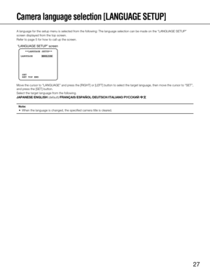 Page 2727
Camera language selection [LANGUAGE SETUP]
A language for the setup menu is selected from the following: The language selection can be made on the “LANGUAGE\
 SETUP”
screen displayed from the top screen. 
Refer to page 5 for how to call up the screen.  
Move the cursor to “LANGUAGE” and press the [RIGHT] or [LEFT] button to select the target language, then move the cursor to “SET”\
, 
and press the [SET] button. 
Select the target language from the following. 
JAPANESE/ENGLISH...