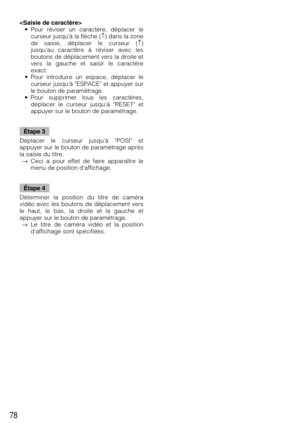 Page 7878

• Pour réviser un caractère, déplacer le
curseur jusquà la flèche (↑) dans la zone
de saisie, déplacer le curseur (↑)
jusquau caractère à réviser avec les
boutons de déplacement vers la droite et
vers la gauche et saisir le caractère
exact.
• Pour introduire un espace, déplacer le
curseur jusquà ESPACE et appuyer sur
le bouton de paramétrage.
• Pour supprimer tous les caractères,
déplacer le curseur jusquà RESET et
appuyer sur le bouton de paramétrage.
Étape 3
Déplacer le curseur jusquà POSI et...