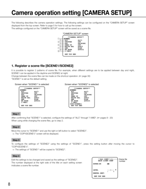 Page 88
Camera operation setting [CAMERA SETUP]
The  following  describes  the  camera  operation  settings.  The  following  settings  can  be  configured  on  the  "CAMERA  SETUP"  screen 
displayed from the top screen. Refer to page 5 for how to call up the screen. 
The settings configured on the "CAMERA SETUP" screen will be saved as a scene file. 
1. Register a scene file [SCENE1/SCENE2]
It  is  possible  to  register  2  patterns  of  scene  file.  For  example,  when  different  settings...