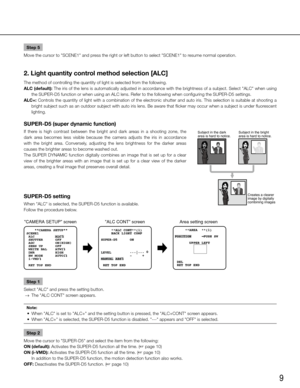 Page 99
Step 5
Move the cursor to "SCENE1" and press the right or left button to select "SCENE1" to resume normal operation. 
2. Light quantity control method selection [ALC]
The method of controlling the quantity of light is selected from the following.
ALC (default): The iris of the lens is automatically adjusted in accordance with the brightness of a subject. Select "ALC" when using  the SUPER-D5 function or when using an ALC lens. Refer to the following \
when configuring the...