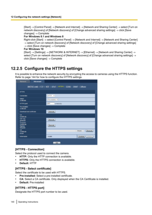 Page 140[Start] ®  [Control Panel]  ® [Network and Internet]  ® [Network and Sharing Center ] ®  select [ Turn on
network discovery] of [Network discovery] of [Change advanced sharing settings]  ® click [Save
changes]  ® Complete
For Windows 8.1 and Windows 8
Right-click [Start]  ® select [Control Panel]  ® [Network and Internet]  ® [Network and Sharing Center ]
®  select [Turn on network discovery] of [Network discovery] of [Change advanced sharing settings]
®  click [Save changes]  ® Complete
For Windows 10...