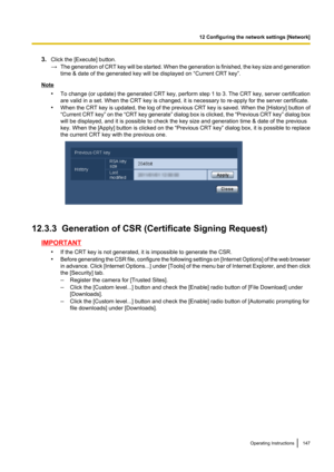 Page 1473.Click the [Execute] button.
→ The generation of CRT key will be started. When the generation is finished, the key size and generation
time & date of the generated key will be displayed on “Current CRT key”.
Note
•To change ( or update) the generated CRT key, perform step 1 to 3. The CRT key, server certification
are valid in a set. When the CRT key is changed, it is necessary to re-apply for the server certificate.
• When the CRT key is updated, the log of the previous CRT key is saved. When the [...