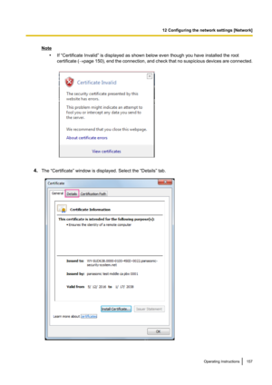 Page 157Note•If “Certificate Invalid” is displayed as shown below even though you have installed the root
certificate  (® page  150), end the connection, and check that no suspicious devices are connected.
4. The “Certificate” window is displayed. Select the “Details” tab.
Operating Instructions157
12 Configuring the network settings [Network]     