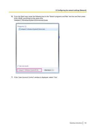 Page 1596.From the Start menu enter the following text in the “Search programs and files” text box and then press
[Ctrl], [Shift], and [Enter] at the same time.
notepad C:\Windows\System32\drivers\etc\hosts
7. If the “User Account Control” window is displayed, select “Yes”.
Operating Instructions159
12 Configuring the network settings [Network]   