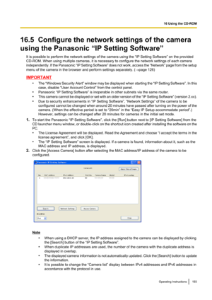 Page 19316.5  Configure the network settings of the camera
using the Panasonic “IP Setting Software” It is possible to perform the network settings of the camera using the “IP Setting Software” on the provided
CD-ROM. When using multiple cameras, it is necessary to configure the network settings of each camera
independently. If the Panasonic  “IP Setting Software ” does not work, access the  “Network” page from the setup
menu of the camera in the browser and perform settings separately. ( ®page 126)
IMPORTANT...