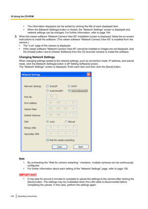 Page 194•The information displayed can be sorted by clicking the title of each displayed item.
• When the [Network Settings] button is clicked, the “Network Settings” screen is displayed and
network settings can be changed. For further information, refer to page 194.
3. When the viewer software  “Network Camera View 4S ” installation screen is displayed, follow the on -screen
instructions to install the software. (The viewer software “Network Camera View 4S” is installed from the
camera.)
• The “Live” page of...