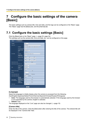 Page 387   Configure the basic settings of the camera
[Basic]
The basic settings such as camera title, time and date, and the logs can be configured on the “Basic” page.
The “Basic” page has the [Basic] tab, and the [Internet] tab.
7.1  Configure the basic settings [Basic] Click the [Basic] tab on the “Basic” page. ( ®page 32, page 34)
The settings such as the camera title, time and date, etc. can be configured on this page.
[Language]
Select the language to initially display when the camera is accessed from...