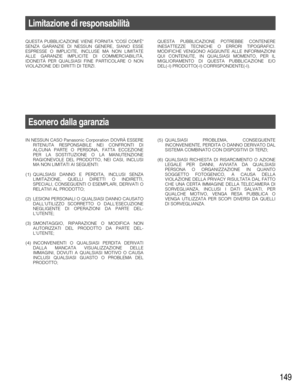 Page 149149
Limitazione di responsabilità
QUESTA PUBBLICAZIONE VIENE FORNITA COSÌ COMÈ
SENZA GARANZIE DI NESSUN GENERE, SIANO ESSE
ESPRESSE O IMPLICITE, INCLUSE MA NON LIMITATE
ALLE GARANZIE IMPLICITE DI COMMERCIABILITÀ,
IDONEITÀ PER QUALSIASI FINE PARTICOLARE O NON
VIOLAZIONE DEI DIRITTI DI TERZI.QUESTA PUBBLICAZIONE POTREBBE CONTENERE
INESATTEZZE TECNICHE O ERRORI TIPOGRAFICI.
MODIFICHE VENGONO AGGIUNTE ALLE INFORMAZIONI
QUI CONTENUTE, IN QUALSIASI MOMENTO, PER IL
MIGLIORAMENTO DI QUESTA PUBBLICAZIONE E/O...