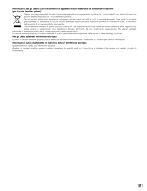 Page 181181
Informazioni per gli utenti sullo smaltimento di apparecchiature elettriche ed elettroniche obsolete 
(per i nuclei familiari privati)
Questo simbolo sui prodotti e/o sulla documentazione di accompagnamento significa che i prodotti elettrici ed elettronici usati non
devono essere mescolati con i rifiuti domestici generici.
Per un corretto trattamento, recupero e riciclaggio, portare questi prodotti ai punti di raccolta designati, dove verranno accettati
gratuitamente. In alternativa, in alcune...