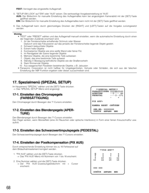 Page 6868
FEST:Verriegelt das eingestellte Auflagemaß.
5. SETUP-SW LOCK auf EIN oder AUS setzen. Die werksseitige Vorgabeeinstellung ist AUS.
AUS:Der Bildschirm für manuelle Einstellung des Auflagemaßes kann bei angezeigtem Kamerabild mit der [SET]-Taste
geöffnet werden.
EIN:Der Bildschirm für manuelle Einstellung des Auflagemaßes kann nicht mit der [SET]-Taste geöffnet werden.
6. Das Auflagemaß kann durch gleichzeitiges Drücken der [RIGHT] und [LEFT]-Tasten auf die Vorgabe zurückgesetzt
werden.
Wichtig:•FEST...