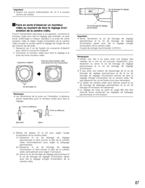 Page 8787
Important:• Quand une source dalimentation de 12 V à courant
continu est utilisée.
bFaire en sorte dobserver un moniteur
vidéo au moment de faire le réglage dori-
entation de la caméra vidéo.
Fournir lalimentation électrique à cet appareil, connecter le
moniteur vidéo pour faire le réglage (par exemple, un petit
écran daffichage à cristaux liquides) à la prise de sortie
moniteur vidéo et régler langle dorientation de la caméra
vidéo (couper le courant après le réglage de langle de vue
par mesure de...