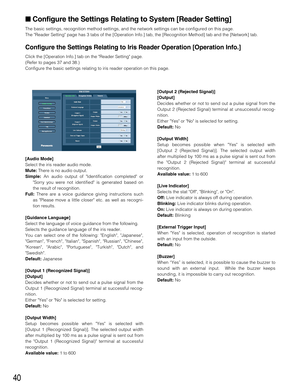 Page 4040
Configure the Settings Relating to System [Reader Setting]
The basic settings, recognition method settings, and the network settings can be configured on this page.
The Reader Setting page has 3 tabs of the [Operation Info.] tab, the [Recognition Method] tab and the [Network] tab.
Configure the Settings Relating to Iris Reader Operation [Operation Info.]
Click the [Operation Info.] tab on the Reader Setting page.
(Refer to pages 37 and 38.)
Configure the basic settings relating to iris reader...