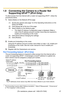 Page 27Installation/Troubleshooting
27[For assistance, please call: 1-800-272-7033]
1.9 Connecting the Camera to a Router Not 
Supporting UPnP™ (IPv4 Only)
To allow access from the Internet with a router not supporting UPnPTM, follow the 
procedures below.
1.Select [Static] on the Network (IPv4) page.
2.Enable port forwarding on the router.
Using the IP address and port number note written on step 1-(3), enable port 
forwarding on the router. See the router manual for how to enable port 
forwarding.
3.Register...