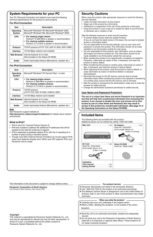 Page 2Your PC (Personal Computer) and network must meet the following 
technical specifications for this product to work properly.
Item Description
Operating
SystemMicrosoft
® Windows® XP, Microsoft® Windows® 2000 
Microsoft® Windows® Me, Microsoft® Windows® 98SE
 For viewing single camera
Pentium
® III (800 MHz or greater is recommended.)
 For viewing multiple cameras
Pentium 4 (1.8 GHz or greater is recommended.) CPU
ProtocolTCP/IP protocol (HTTP, TCP, UDP, IP, DNS, ARP, ICMP)
10/100 Mbps network card...