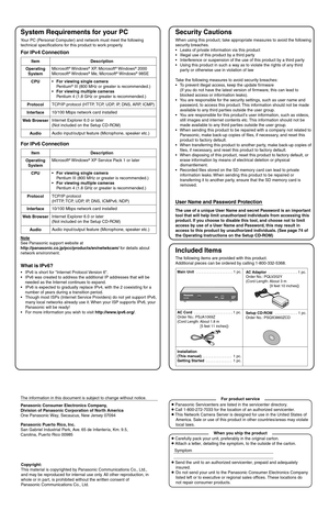 Page 6Your PC (Personal Computer) and network must meet the following 
technical specifications for this product to work properly.
Item Description
Operating
SystemMicrosoft
® Windows® XP, Microsoft® Windows® 2000 
Microsoft® Windows® Me, Microsoft® Windows® 98SE
For viewing single camera
Pentium
® III (800 MHz or greater is recommended.)
For viewing multiple cameras
Pentium 4 (1.8 GHz or greater is recommended.) CPU
ProtocolTCP/IP protocol (HTTP, TCP, UDP, IP, DNS, ARP, ICMP)
10/100 Mbps network card...