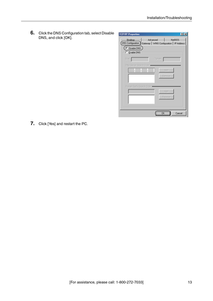 Page 1313 [For assistance, please call: 1-800-272-7033]Installation/Troubleshooting
6.Click the DNS Configuration tab, select Disable 
DNS, and click [OK].
7.Click [Yes] and restart the PC. 