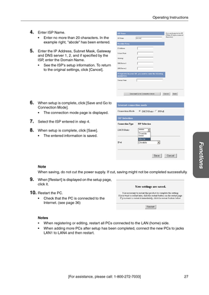 Page 2727 [For assistance, please call: 1-800-272-7033]Operating Instructions
Functions
Notes
 When registering or editing, restart all PCs connected to the LAN (home) side.
 When adding more PCs after setup has been completed, connect the new PCs to jacks 
LAN1 to LAN4 and then restart.
4.Enter ISP Name.
 Enter no more than 20 characters. In the 
example right, abcde has been entered.
5.Enter the IP Address, Subnet Mask, Gateway 
and DNS server 1, 2, and if specified by the 
ISP, enter the Domain Name.
...