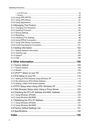 Page 6Operating Instructions
6
 Link MTU size ..................................................................................................................... 83
 Routing ............................................................................................................................... 83
3.2.6 Using VPN (PPTP) ............................................................................................. 85
3.2.7 Using VPN (IPsec)...