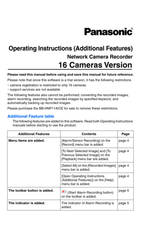 Page 1
Please read this manual before using and save this manual for future reference.
Please note that since this software is a tria l version, it has the following restrictions.
・camera registration is rest ricted to only 16 cameras
・support services are not available
The following features also cannot be performed: converting the recorded images, 
alarm recording, searching the recorded images by specified keyword, and 
automatically backing up recorded images.
Please purchase the BB-HNP11A/CE for sale to...