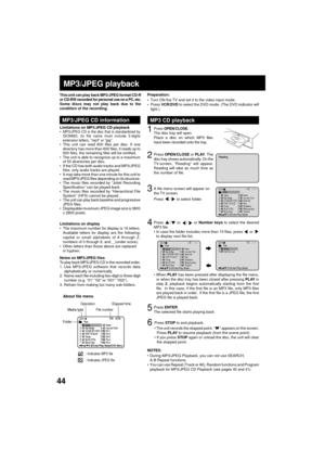 Page 4444
4 3
MP3/JPEG playback
This unit can play back MP3/JPEG format CD-R
or CD-RW recorded for personal use on a PC, etc.
Some discs may not play back due to the
condition of the recording.
Limitations on MP3/JPEG CD playback
¥
MP3/JPEG CD is the disc that is standardized by
ISO9660, its file name must include 3-digits
extension letters, Òmp3Ó or ÒjpgÓ.
¥ This unit can read 600 files per disc. If one
directory has more than 600 files, it reads up to
600 files, the remaining files will be omitted.
¥ The unit...