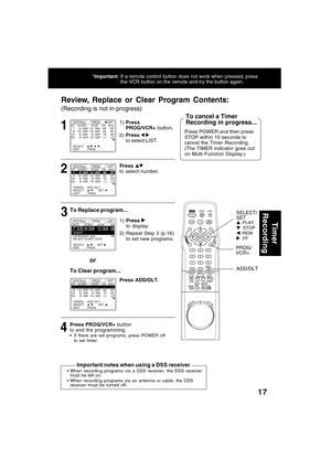 Page 1717
Press POWER and then press
STOP within 10 seconds to
cancel the Timer Recording.
(The TIMER indicator goes out
on Multi Function Display.)
To Replace program...
To Clear program...
Review, Replace or Clear Program Contents:
(Recording is not in progress)
Press to select number.
Press ADD/DLT.
or
Important notes when using a DSS receiver
When recording programs via a DSS receiver, the DSS receiver
must be left on.
When recording programs via an antenna or cable, the DSS
receiver must be turned off....