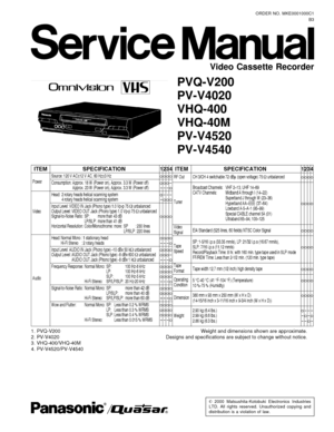 Page 1‹2000 Matsushita-Kotobuki Electronics Industries
LTD. All rights reserved. Unauthorized copying and
distribution is a violation of law.
PVQ-V200
PV-V4020
VHQ-400
VHQ-40M
PV-V4520
PV-V4540
Video Cassette Recorder
ORDER NO. MKE0001000C1
B3 