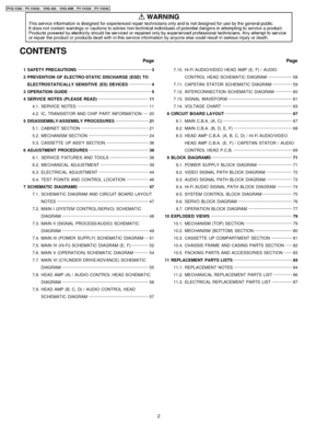 Page 2 1 SAFETY PRECAUTIONS 3
 2 PREVENTION OF ELECTRO-STATIC DISCHARGE (ESD) TO
ELECTROSTATICALLY SENSITIVE (ES) DEVICES 
4
 3 OPERATION GUIDE 
5
 4 SERVICE NOTES (PLEASE READ) 
11
 4.1. SERVICE NOTES 
11
 4.2. IC, TRANSIST OR AND CHIP PART INFORMATION 
20
 5 DISASSEMBLY/ASSEMBLY PROCEDURES 
21
 5.1. CABINET SECTION 
21
 5.2. MECHANISM SECTION 
24
 5.3. CASSETTE UP ASSY SECTION 
36
 6 ADJUSTMENT PROCEDURES 
38
 6.1. SERVICE FIXTURES AND TOOLS  
38
 6.2. MECHANICAL ADJUSTMENT 
39
 6.3. ELECTRICAL ADJUSTMENT...