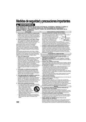 Page 6262
INSTALACIÓN
1 PRECAUCIÓN CON LA FUENTE DE ALIMENTACIÓN
El equipo solo debe hacerse funcionar desde una fuente de a
limentación que se indique en la unidad o en este manual.
Si fuera necesario, haga revisar la fuente de alimentación de
su hogar por parte de la Compañia de Suministro Eléctrico
o por parte de su Distribuidor de Productos de Vídeo.
2 CONECTOR POLARIZADO O CON TOMA A TIERRA
Como característica de seguridad, este producto de vídeo
viene equipado con un enchufe de cable de alimentación...