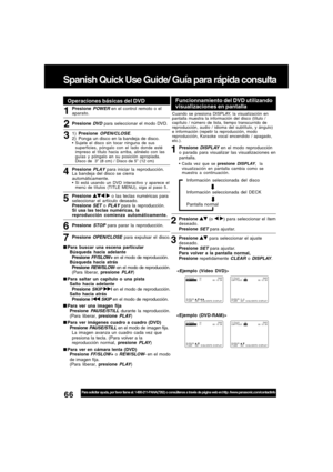 Page 6666For assistance, please call : 1-800-211-PANA(7262) or, contact us via the web at:http://www.panasonic.com/contactinfo
1
Presione  para seleccionar el ajuste
deseado.
Presione 
SET para ajustar.
Para volver a la pantalla normal,
Presione repetidamente 
CLEAR o DISPLAY.
Funcionnamiento del DVD utilizando
visualizaciones en pantalla
Presione DISPLAY en el modo reproducción
o parada para visualizar las visualizaciones en
pantalla.
Cada vez que se presione DISPLAY,la
visualización en pantalla cambia como...