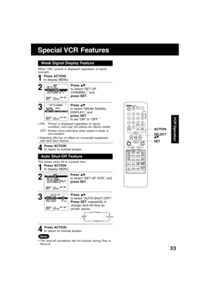 Page 3333
VCR Operation
Weak Signal Display Feature
When “ON,” picture is displayed regardless of signal
strength.
ON: Picture is displayed regardless of signal
condition, and may not always be clearly visible.
OFF:Screen turns solid blue when signal is weak or
non-existent.
Selecting ON has no effect on connected equipment
with blue back feature.
Press ACTION
to return to normal screen.
4 3 2
Press 
to select “SET UP
CHANNEL,” and
press SET.
Press 
to select “WEAK SIGNAL
DISPLAY,” and
press SET
to set “ON”...