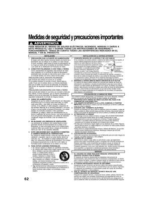 Page 6262
INSTALACIÓN
1 PRECAUCIÓN CON LA FUENTE DE ALIMENTACIÓN
El equipo solo debe hacerse funcionar desde una fuente de a
limentación que se indique en la unidad o en este manual.
Si fuera necesario, haga revisar la fuente de alimentación de
su hogar por parte de la Compañia de Suministro Eléctrico
o por parte de su Distribuidor de Productos de Vídeo.
2 CONECTOR POLARIZADO O CON TOMA A TIERRA
Como característica de seguridad, este producto de vídeo
viene equipado con un enchufe de cable de alimentación...