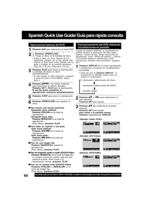 Page 6666For assistance, please call : 1-800-211-PANA(7262) or, contact us via the web at:http://www.panasonic.com/contactinfo
1
Presione  para seleccionar el ajuste
deseado.
Presione 
SET para ajustar.
Para volver a la pantalla normal,
Presione repetidamente 
DISPLAY.
Funcionnamiento del DVD utilizando
visualizaciones en pantalla
Presione DISPLAY en el modo reproducción
o parada para visualizar las visualizaciones
en pantalla.
Cada vez que se presione DISPLAY,la
visualización en pantalla cambia como se...