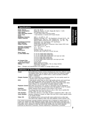 Page 77
Power Source:120 V AC, 60 Hz
Power Consumption:Power On: Approx. 32 watts, Power Off: Approx. 4 watts
Video Signal:EIA Standard NTSC color
Video Recording System:4 rotary heads helical scanning system
Audio Track:1 track (Normal), 2 channel (Hi-Fi Audio Sound)
Tuner:
Broadcast Channels:VHF 2 ~ 13, UHF 14 ~ 69
CABLE Channels:Midband A through I (14 ~ 22), Superband J through W (23 ~ 36)
Hyperband AA ~ EEE (37 ~ 64), Lowband A-5 ~ A-1 (95 ~ 99)
Special CABLE channel 5A (01), Ultraband 65 ~ 94, 100 ~ 125...