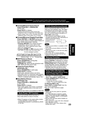 Page 2323
Please read the disc jacket for operation
information.
If a single sided disc is placed in upside
down, “THIS TYPE OF DISC CANNOT BE
PLAYED. PLEASE INSERT A DIFFERENT
DISC” is displayed.
Remove disc and press DECK POWER off
when not in use.
Disc continues to rotate with menu displayed
even after play is done.
Press STOP to clear menu display when
finished with menu.
Forward/Reverse Scene Search
Press FF/SLOW+ or REW/SLOW-during play.
Press 
PLAY to release.Starting forward/reverse search during...